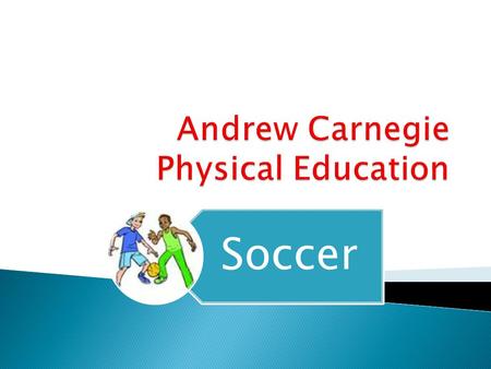 Andrew Carnegie Physical Education