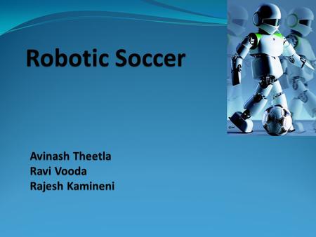 Robotic Soccer. Outline History Motivation Comparison with real soccer Artificial Intelligence in Robotic Soccer Simulation of Robotic Soccer.