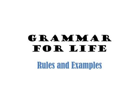 Grammar for Life Rules and Examples.  A Modifier is a word that describes another word in a sentence.  A modifier should always appear next to the word.