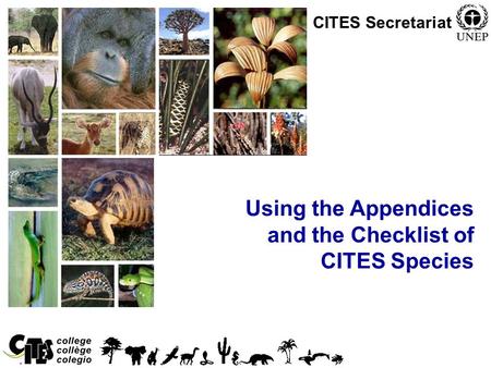 1 Using the Appendices and the Checklist of CITES Species CITES Secretariat.