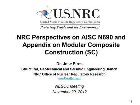 Dr. Jose Pires Structural, Geotechnical and Seismic Engineering Branch