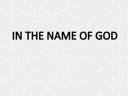 IN THE NAME OF GOD.