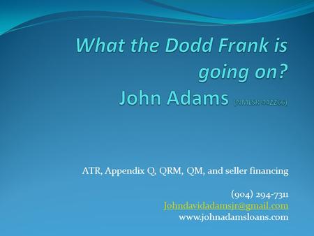 ATR, Appendix Q, QRM, QM, and seller financing (904) 294-7311