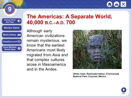The Americas: A Separate World, 40,000 B.C.–A.D. 700