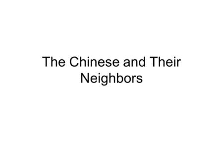 The Chinese and Their Neighbors. Chinese vs. Han: How are they different?