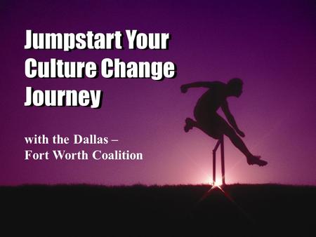 Jumpstart Your Culture Change Journey