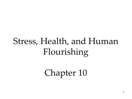 Stress, Health, and Human Flourishing Chapter 10