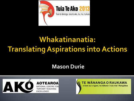 Mason Durie. 1. How can full Māori participation in tertiary education be achieved ?