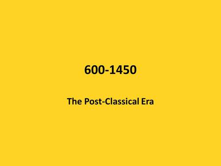 The Post-Classical Era