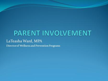 LaTeasha Ward, MPA Director of Wellness and Prevention Programs.