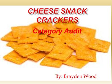 Category Audit By: Brayden Wood.  6 total stores audited: Wal-Mart, Target, Sam’s, Walgreens, Dollar General and Harps  Supplier retains most of control: