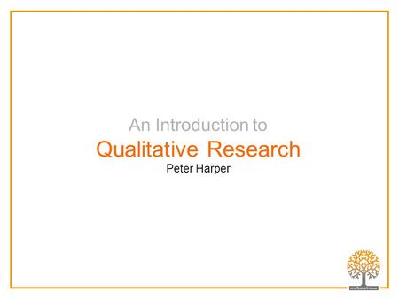 An Introduction to Qualitative Research Peter Harper