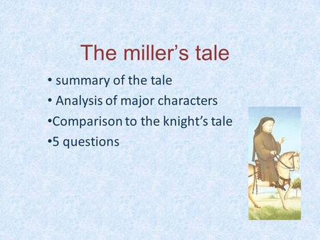 The miller’s tale summary of the tale Analysis of major characters