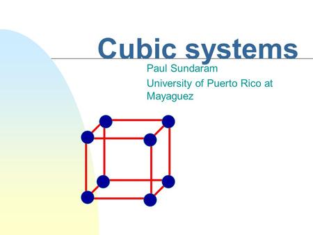Paul Sundaram University of Puerto Rico at Mayaguez