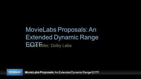 MovieLabs Proposals: An Extended Dynamic Range EOTF