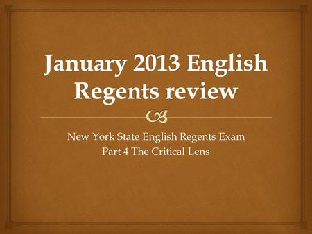 New York State English Regents Exam Part 4 The Critical Lens.