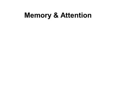 Memory & Attention. Expertise and Chunking Long-Term Working Memory oSkilled Memory oFast retrieval of knowledge oRetrieval structures (set of retrieval.
