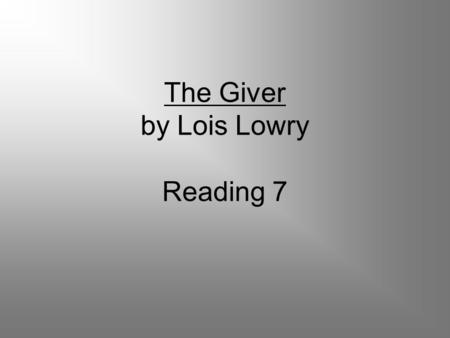 The Giver by Lois Lowry Reading 7