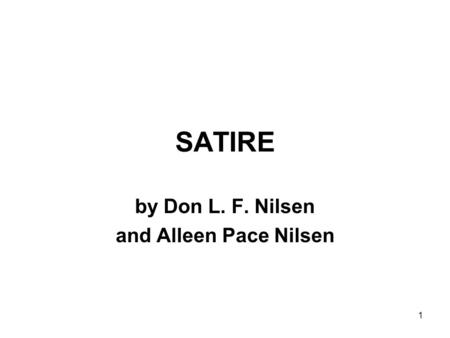 1 SATIRE by Don L. F. Nilsen and Alleen Pace Nilsen.
