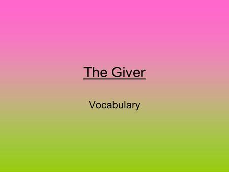 The Giver Vocabulary. Palpable (3) Adjective Capable of being touched or felt; easily seen. Nervousness is a palpable feeling because it can be felt by.
