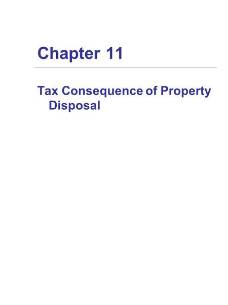 Chapter 11 Tax Consequence of Property Disposal. Computation of Realized Gain or Loss  Everything of economic value received in exchange for a property.