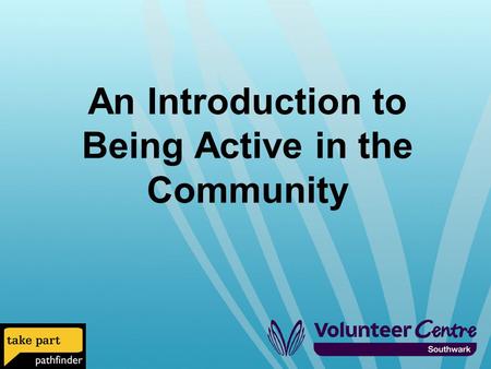 An Introduction to Being Active in the Community.