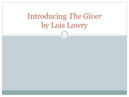 Introducing The Giver by Lois Lowry. Pre-reading activity 1. Get out a sheet of notebook paper. 2. Tear it into five pieces of about equal size. 3. Give.