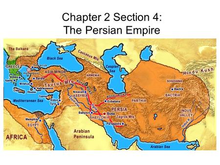 Chapter 2 Section 4: The Persian Empire