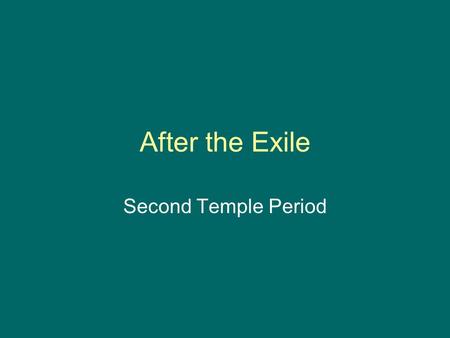 After the Exile Second Temple Period. The Writings (Kethuvim) Psalms Job Proverbs Ruth Song of Songs Ecclesiastes Lamentations Esther Daniel Ezra-Nehemiah.