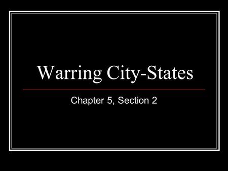 Warring City-States Chapter 5, Section 2.