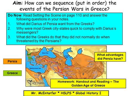 Aim: How can we sequence (put in order) the events of the Persian Wars in Greece? Do Now: Read Setting the Scene on page 110 and answer the following questions.