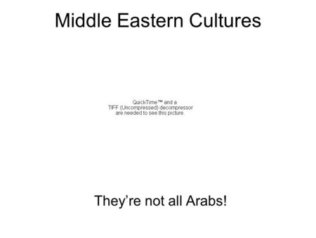 Middle Eastern Cultures They’re not all Arabs!. The Arab World.