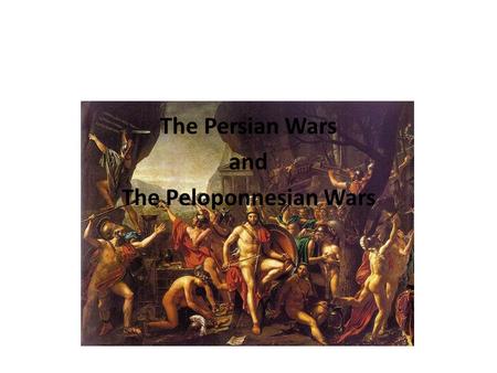 The Persian Wars and The Peloponnesian Wars