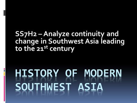 HISTORY OF MODERN SOUTHWEST ASIA
