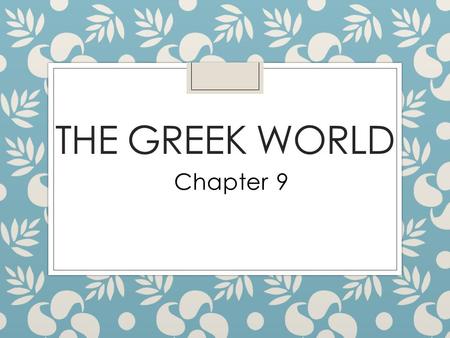 The Greek World Chapter 9.