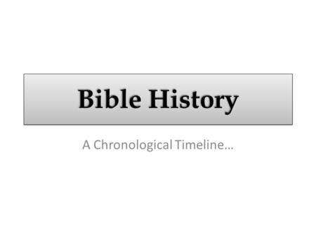 A Chronological Timeline…. 1875 B.C. Gen. 12 (Promises) Creation (4000 B.C.??) Gen. 3:15 AbrahamIsaacJacob Joseph in Egypt (11 brothers) Egyptian Bondage.