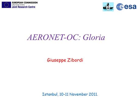 AERONET-OC: Gloria Istanbul, 10-11 November 2011. Giuseppe Zibordi.