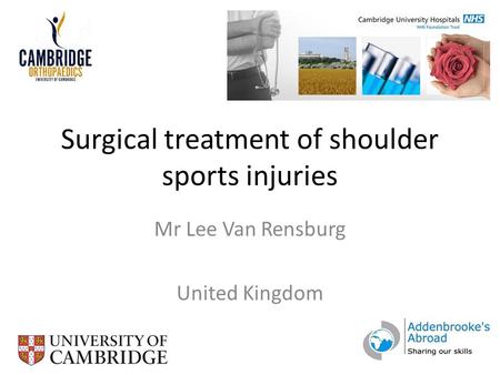 Surgical treatment of shoulder sports injuries Mr Lee Van Rensburg United Kingdom.