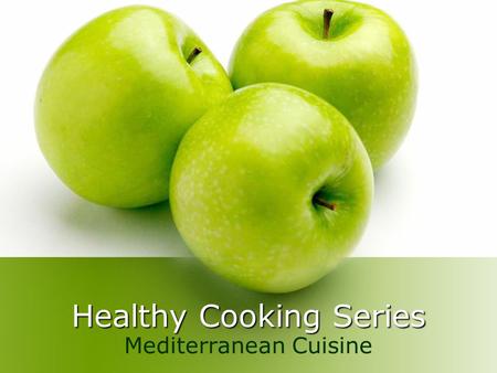 Healthy Cooking Series Mediterranean Cuisine. Created for those who want their food choices to better align with their wellness goals.