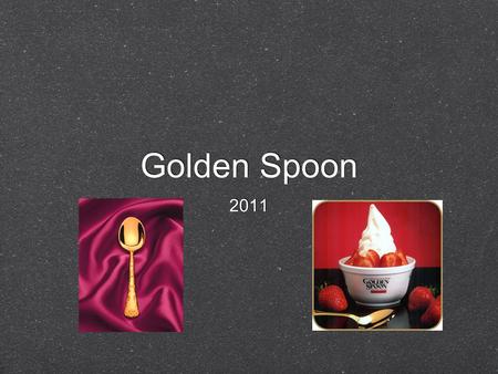 Golden Spoon 2011. One dollar Cone Wednesday A lowered price on a certain day will create buzz and allow consumers to funnel in Whilst they take advantage.