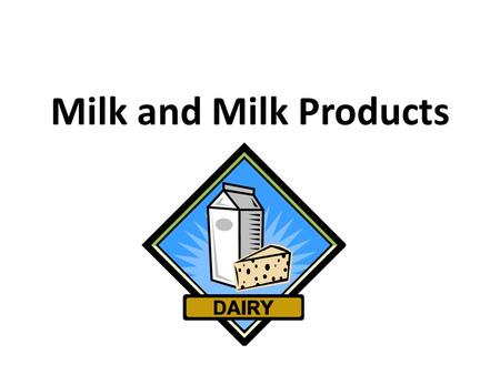 Milk and Milk Products.