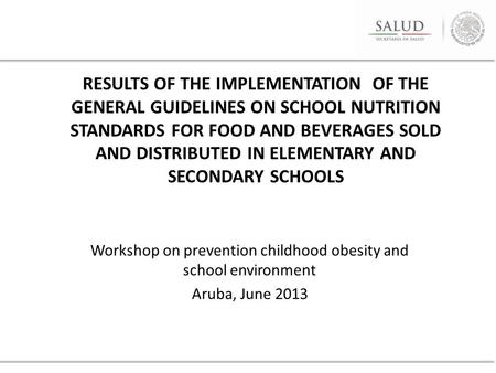 RESULTS OF THE IMPLEMENTATION OF THE GENERAL GUIDELINES ON SCHOOL NUTRITION STANDARDS FOR FOOD AND BEVERAGES SOLD AND DISTRIBUTED IN ELEMENTARY AND SECONDARY.