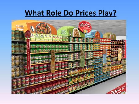 What Role Do Prices Play?