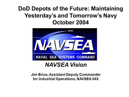 DoD Depots of the Future: Maintaining Yesterday’s and Tomorrow’s Navy