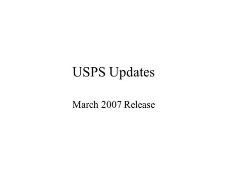 USPS Updates March 2007 Release. 2 General Updated tax related tables –Federal withholding tables –Federal withholding allowance amounts –EIC Payment.