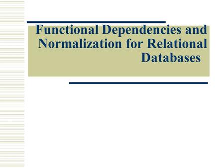 Functional Dependencies and Normalization for Relational Databases.