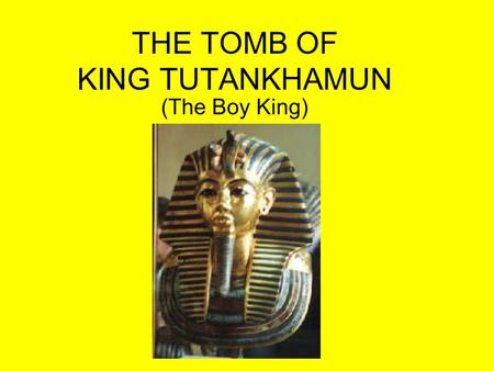 THE TOMB OF KING TUTANKHAMUN