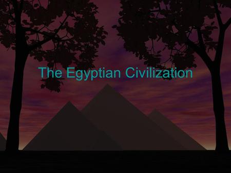 The Egyptian Civilization. Two major regions of Ancient Egypt Lower Egypt –The Nile Delta Upper Egypt –Upstream.