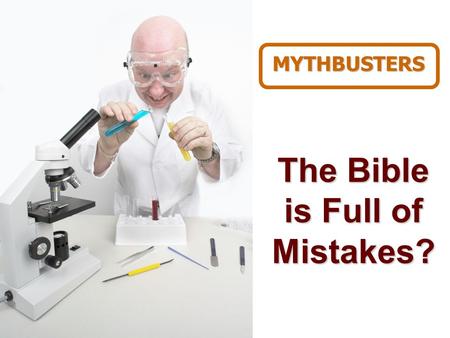 The Bible is Full of Mistakes? MYTHBUSTERS. The Storytellers.
