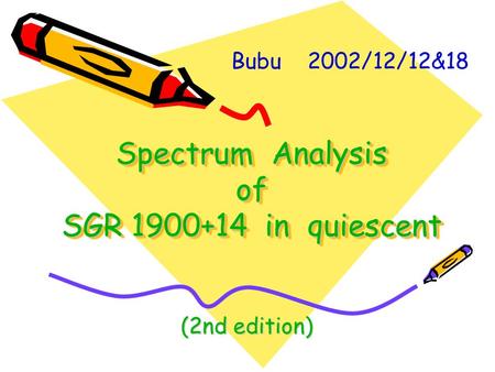 Spectrum Analysis of SGR 1900+14 in quiescent (2nd edition) Bubu 2002/12/12&18.